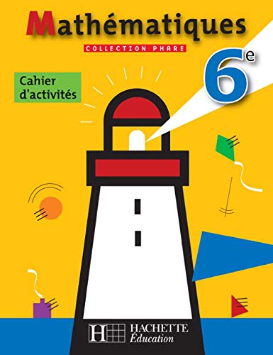 Phare Mathématiques 6e - Cahier d'activités - Edition 2005 Professional & Reference Books