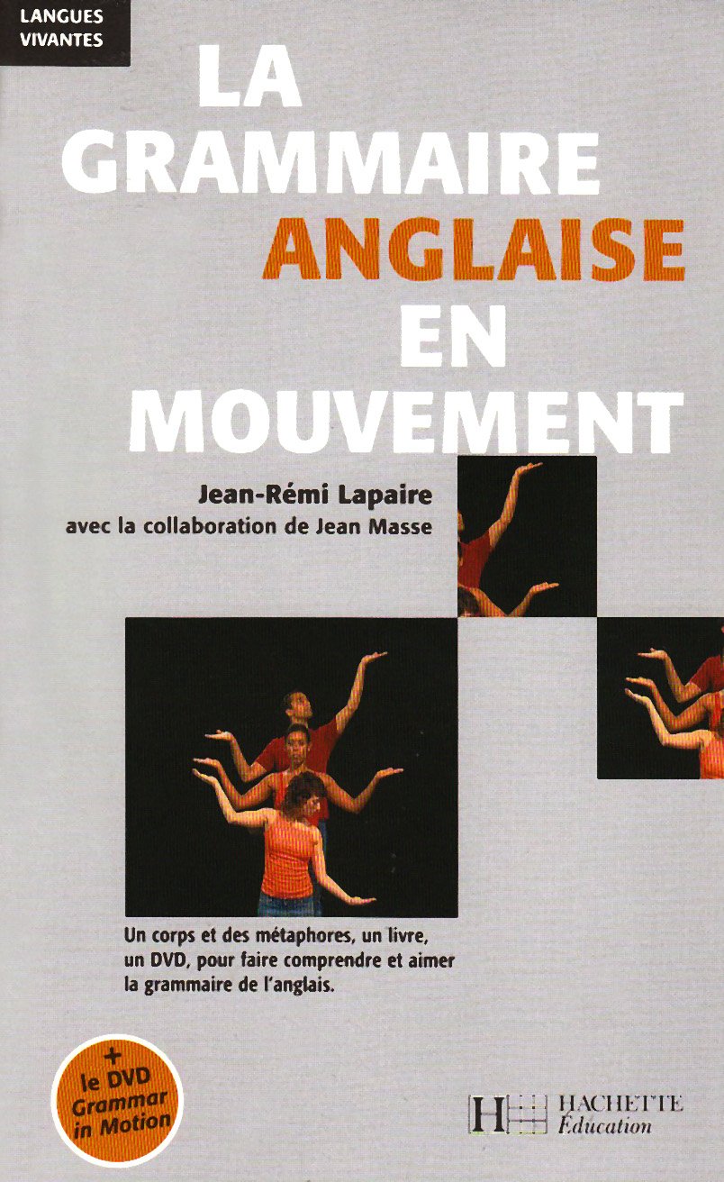 La grammaire anglaise en mouvement - livre (vendu uniquement en colis)- edition 2006 Books