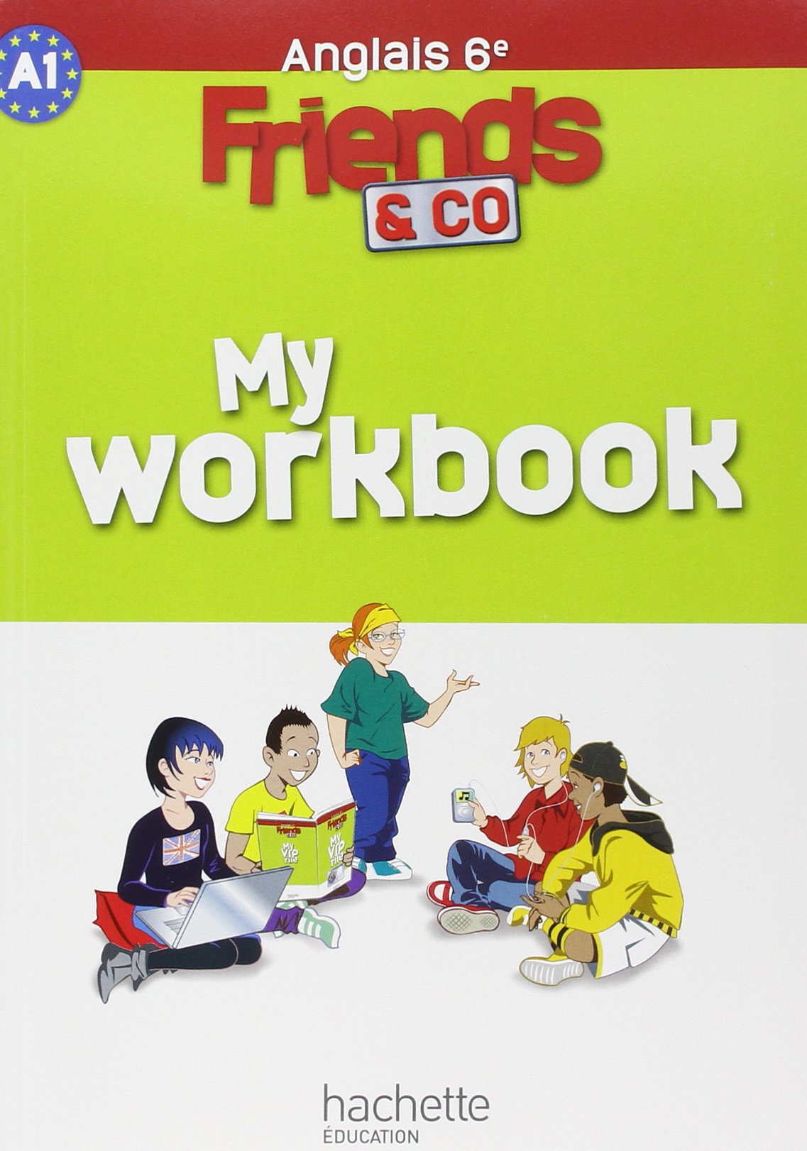 Friends and co 6e / Palier 1 année 1 - Anglais - Workbook - Edition 2011 book
