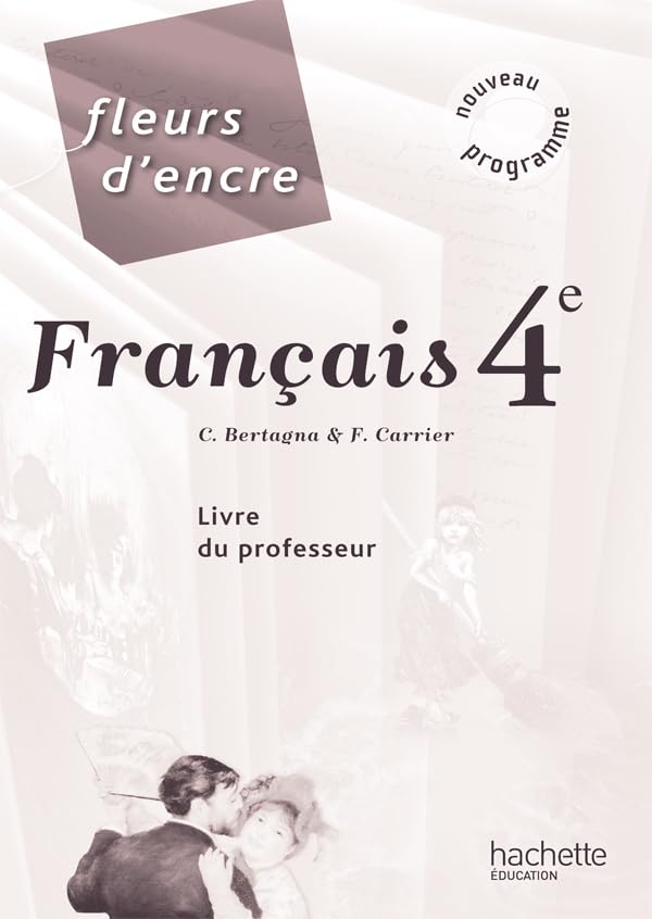Fleurs d'encre - Français 4e - Livre du professeur - Edition 2011 Professional & Reference Books
