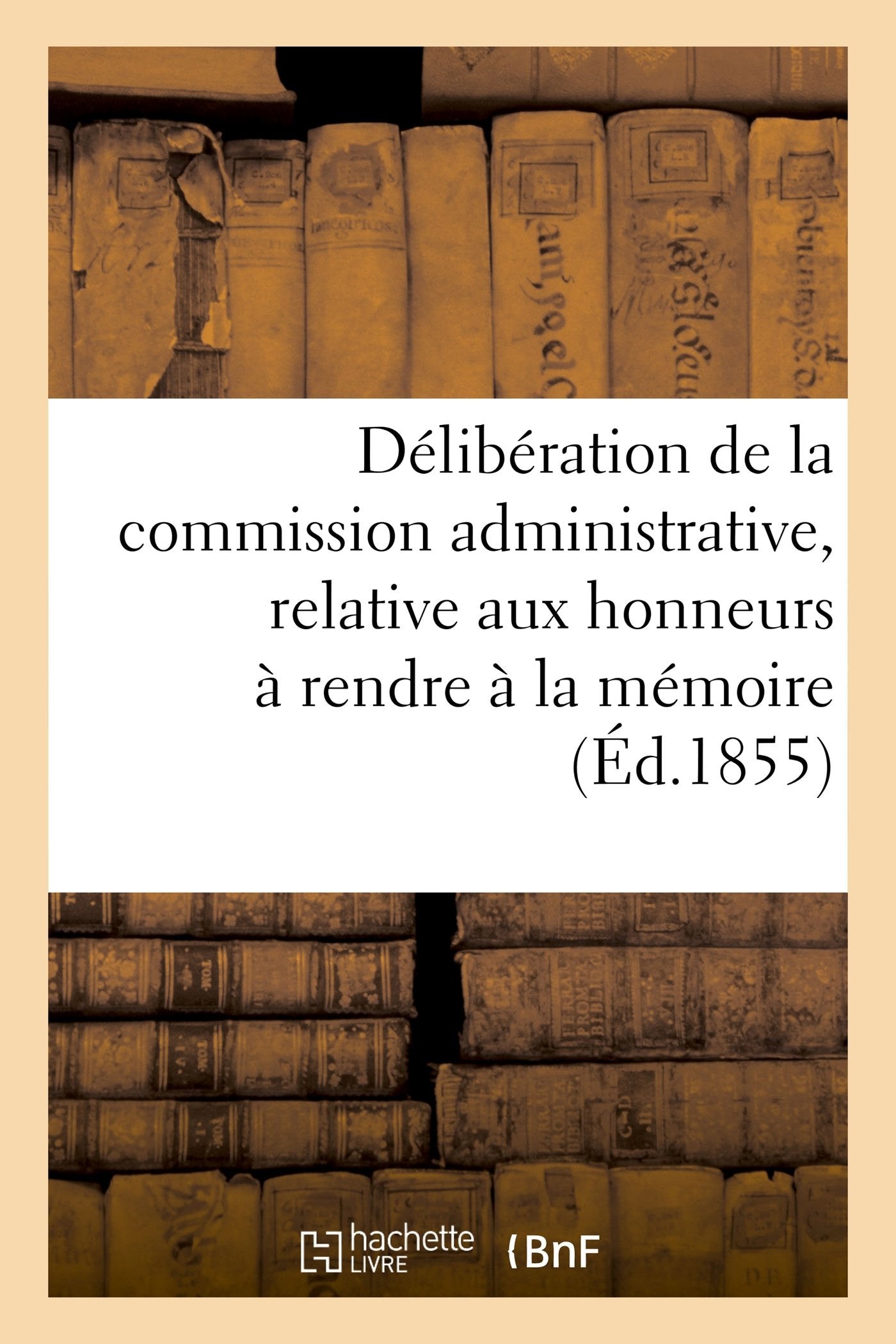 Délibération de la commission administrative, relative aux honneurs à rendre à la mémoire book