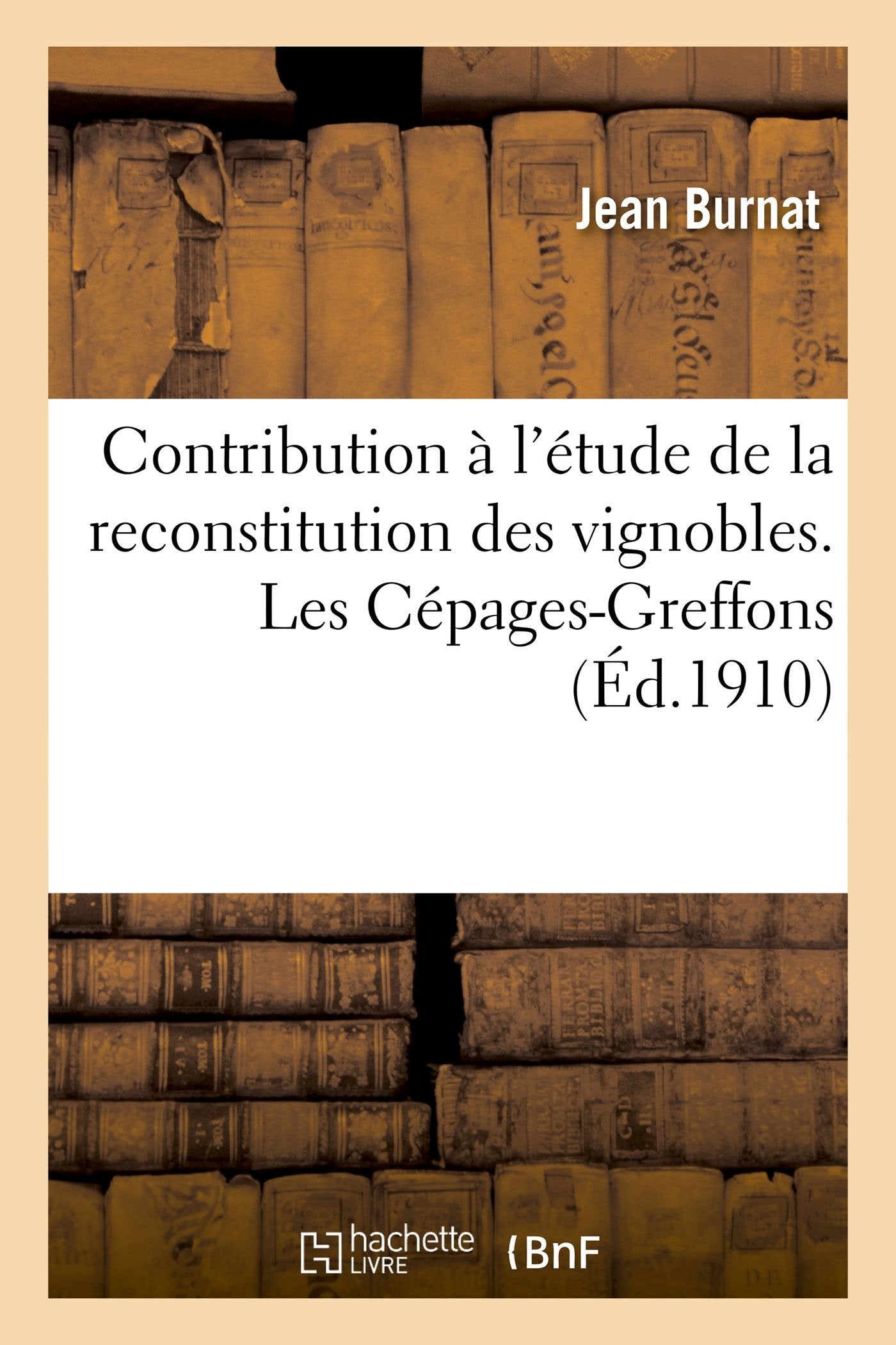 Contribution à l'étude de la reconstitution des vignobles. Les Cépages-Greffons book