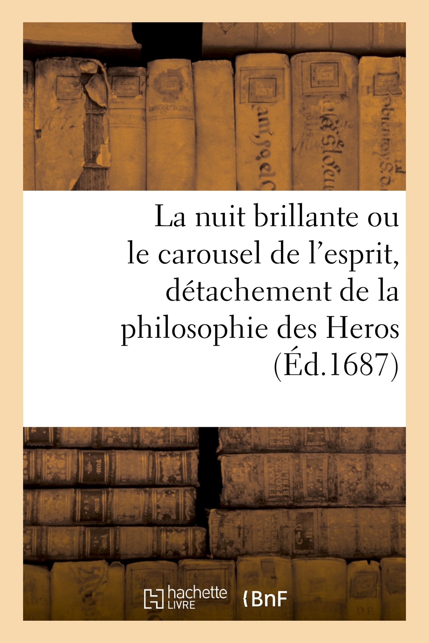 La nuit brillante ou le carousel de l'esprit, détachement de la philosophie des Heros book