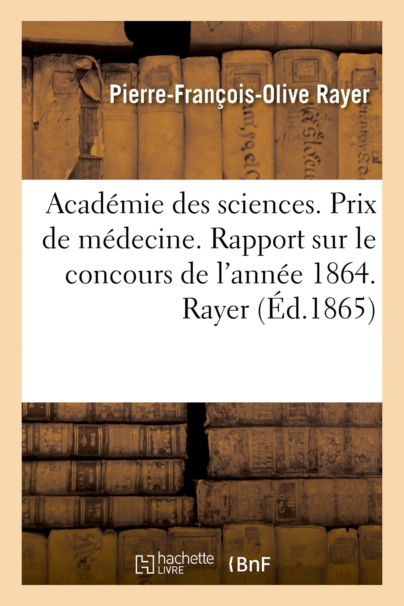 Académie des sciences. Prix de médecine. Rapport sur le concours de l'année 1864 book