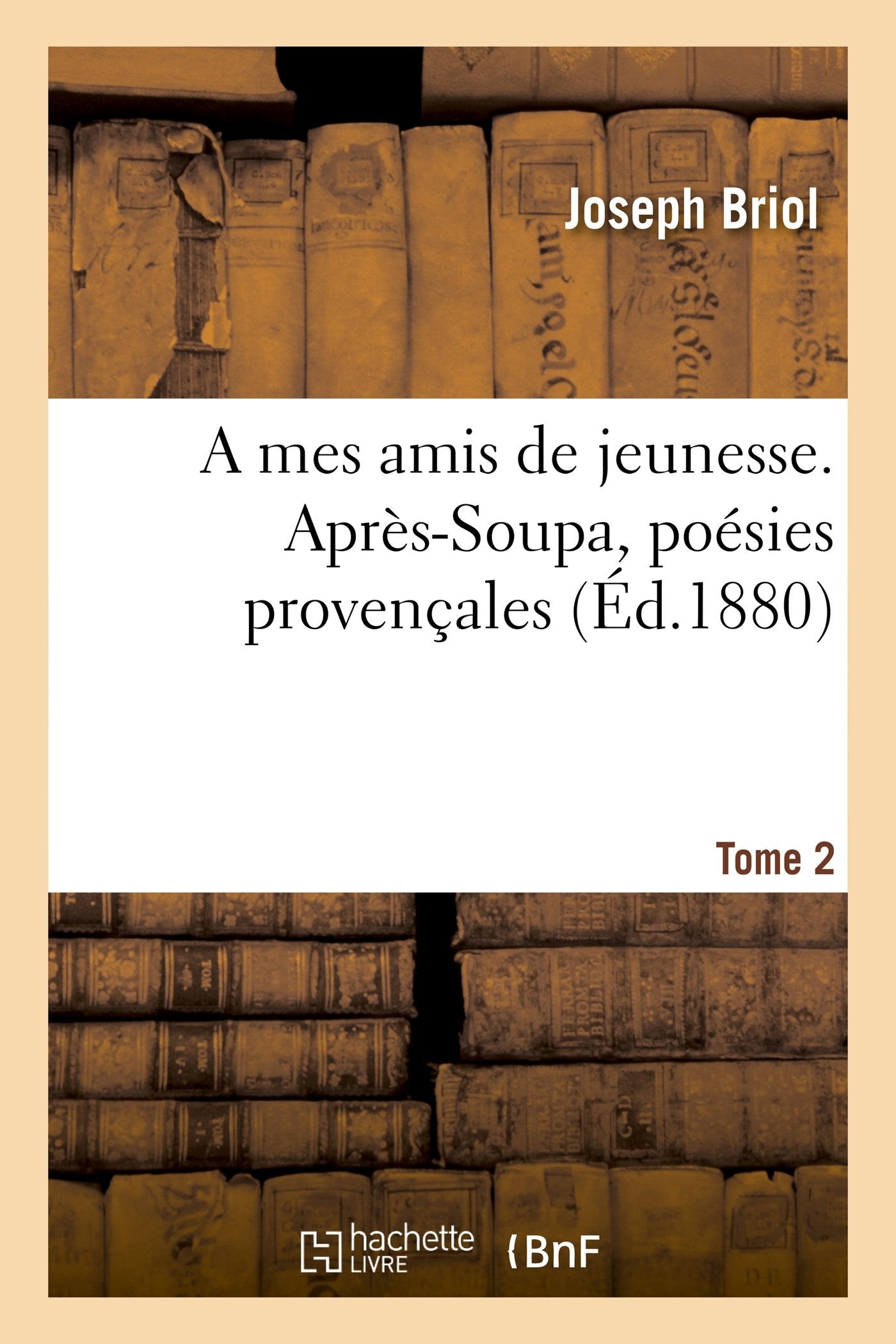 A mes amis de jeunesse. Après-Soupa, poésies provençales Tome 2 book