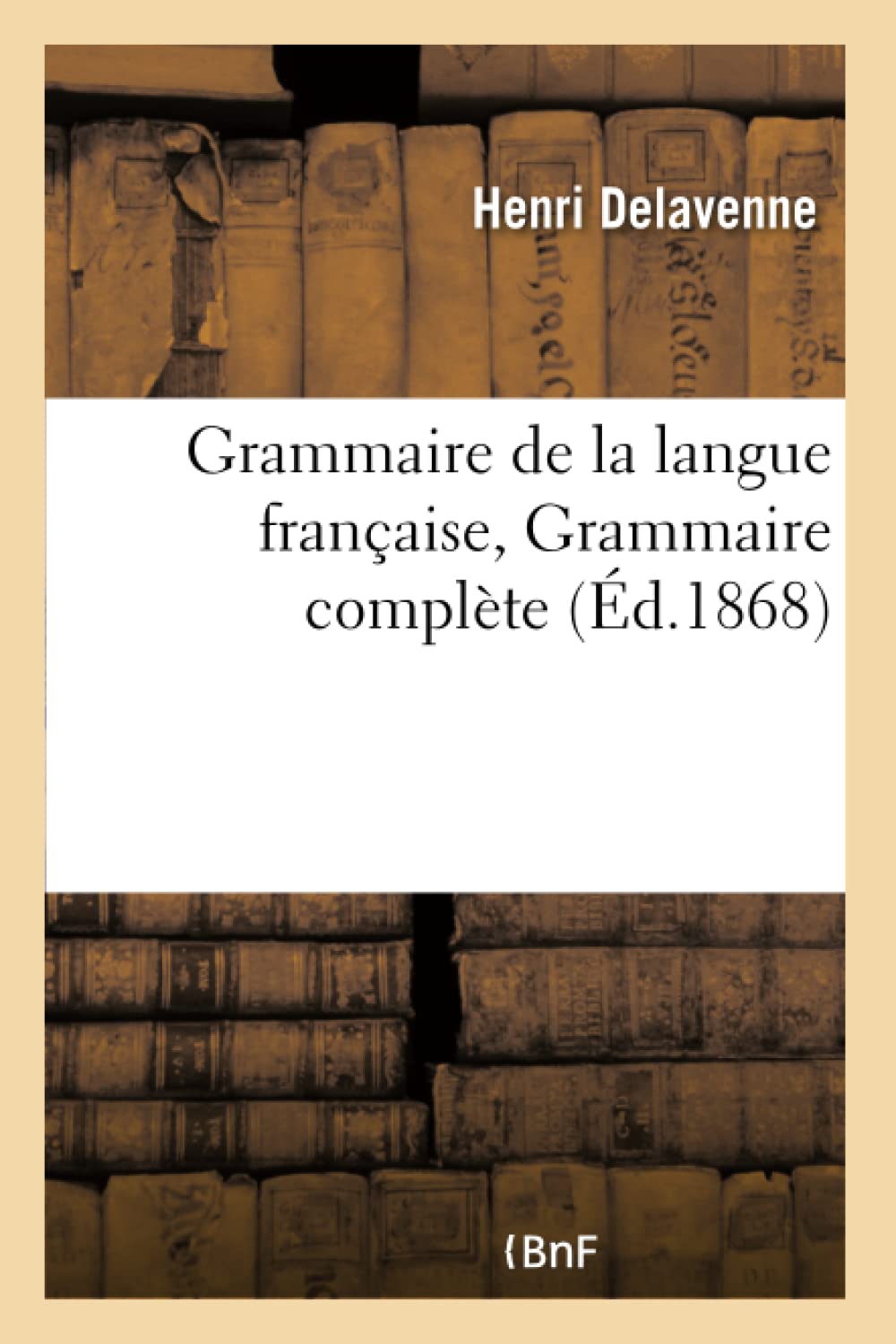 Grammaire de la langue française, Grammaire complète book