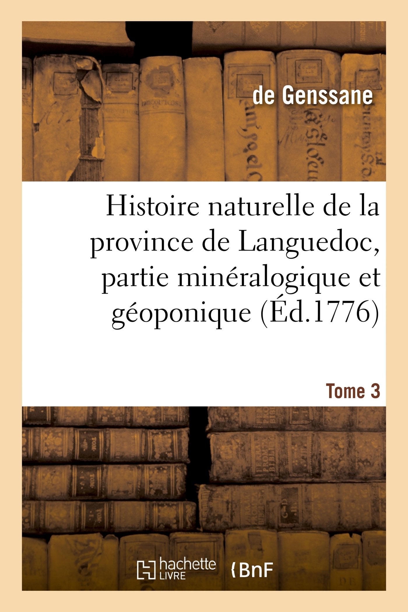 Histoire naturelle de la province de Languedoc, partie minéralogique et géoponique. Tome 3 book