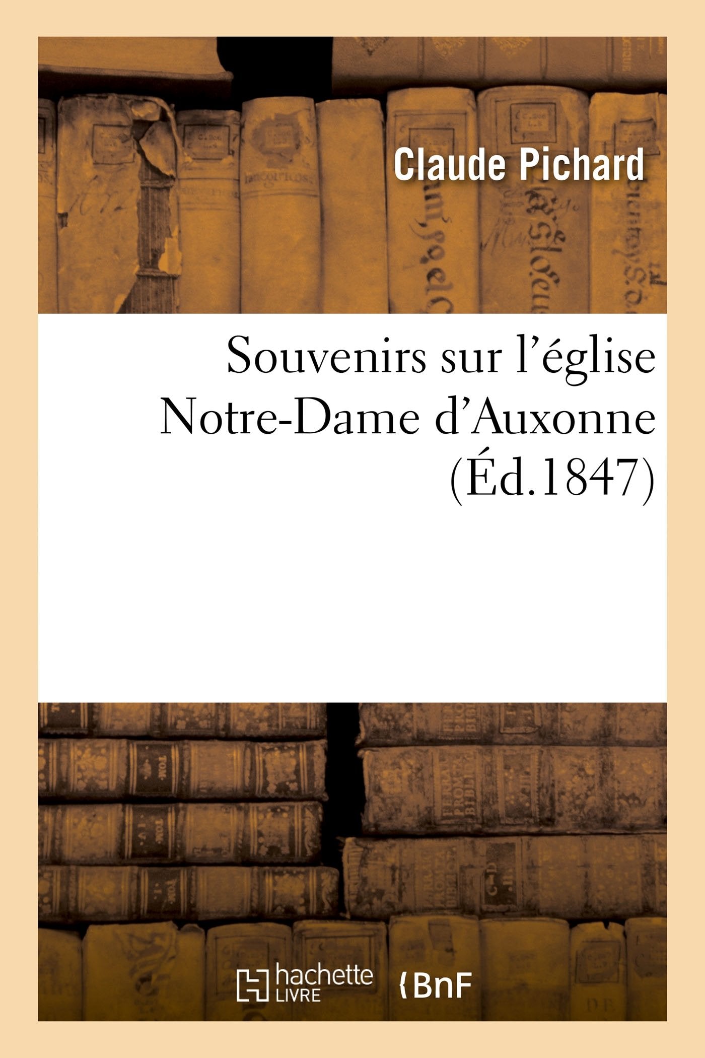 Souvenirs sur l'église Notre-Dame d'Auxonne book