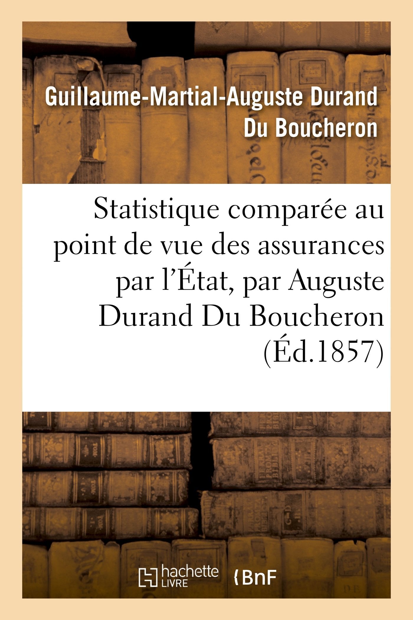 Statistique comparée au point de vue des assurances par l'État book