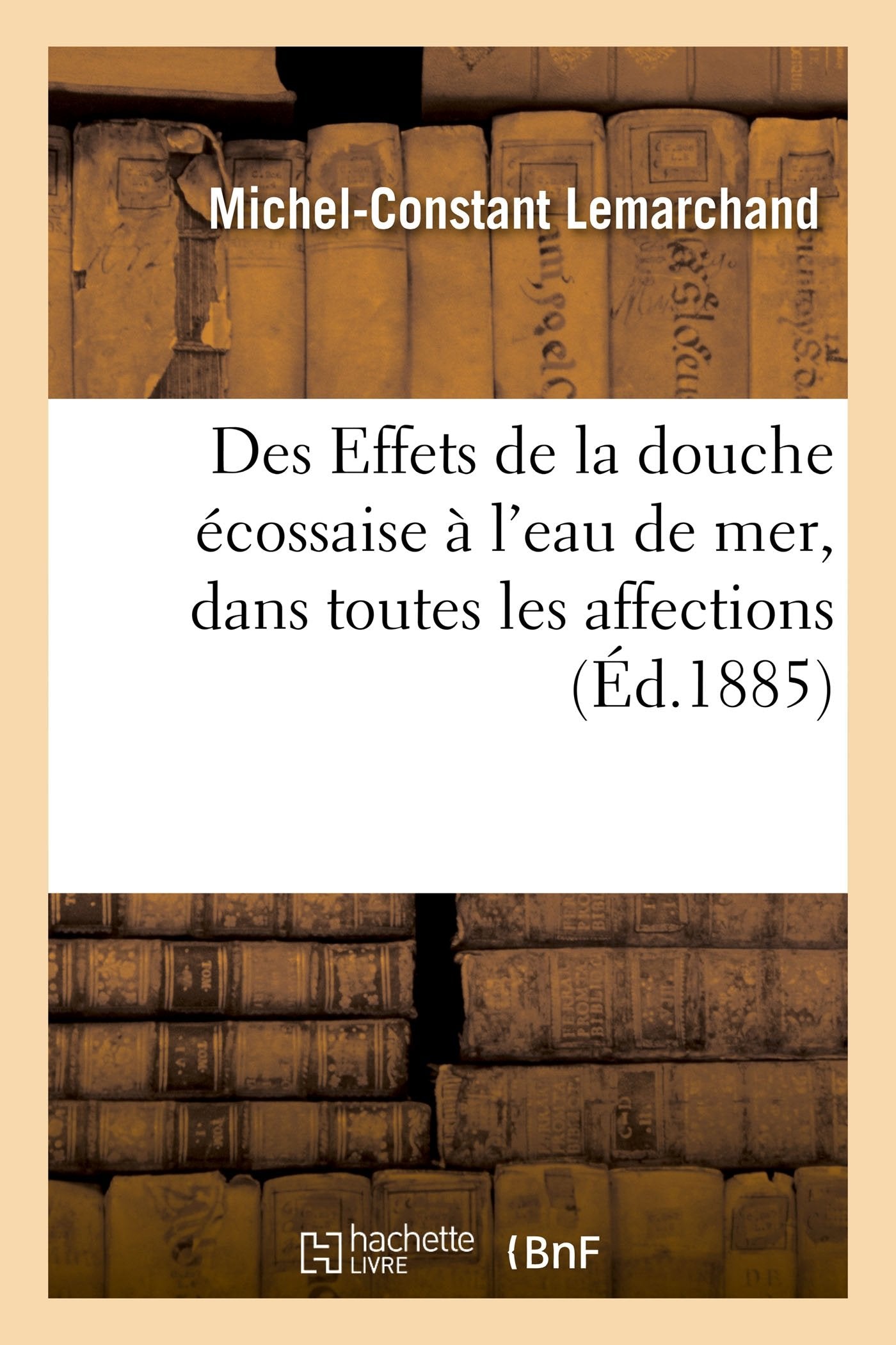 Des Effets de la douche écossaise à l'eau de mer, dans toutes les affections book