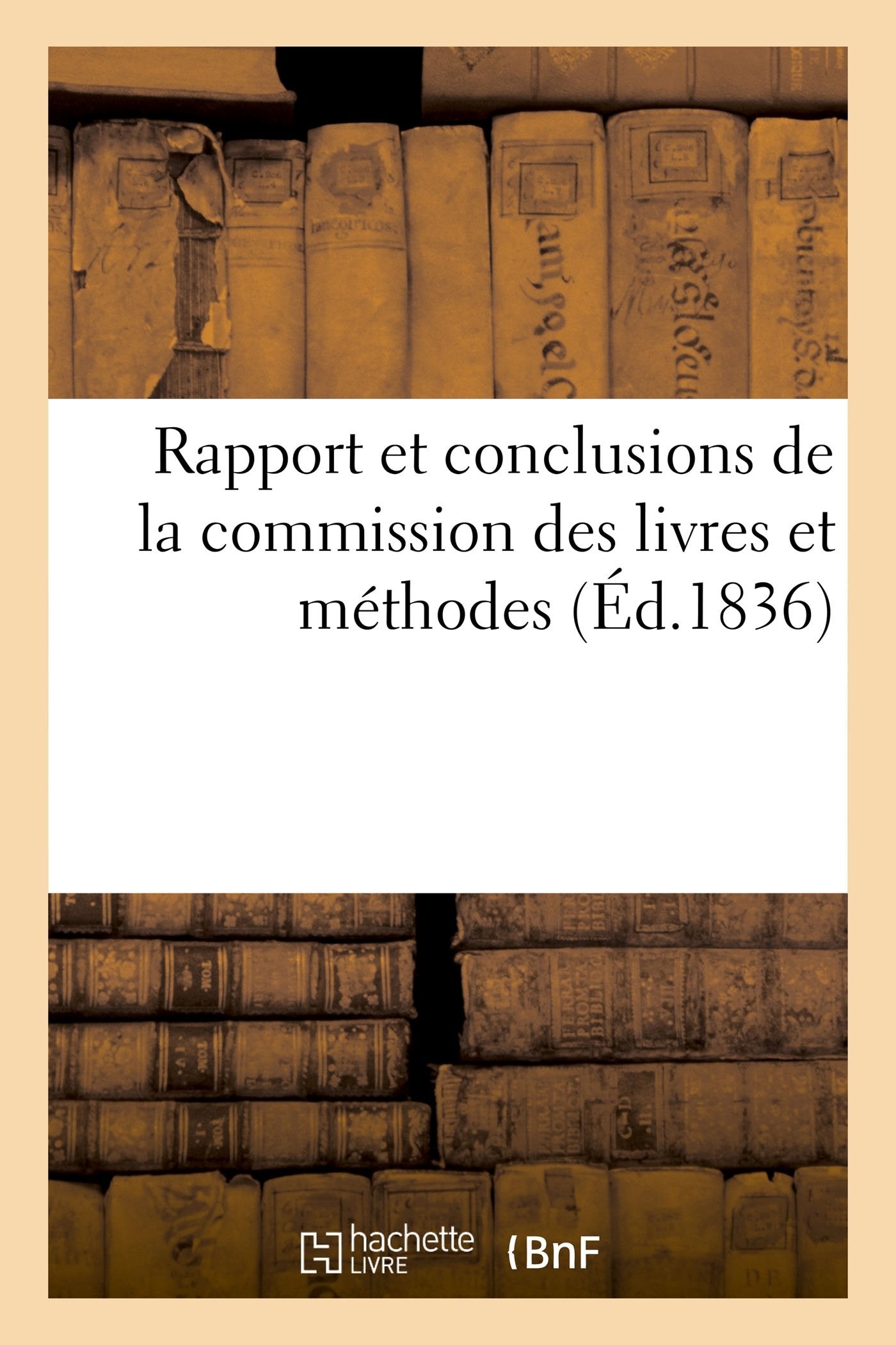 Rapport et conclusions de la commission des livres et méthodes 1839 book