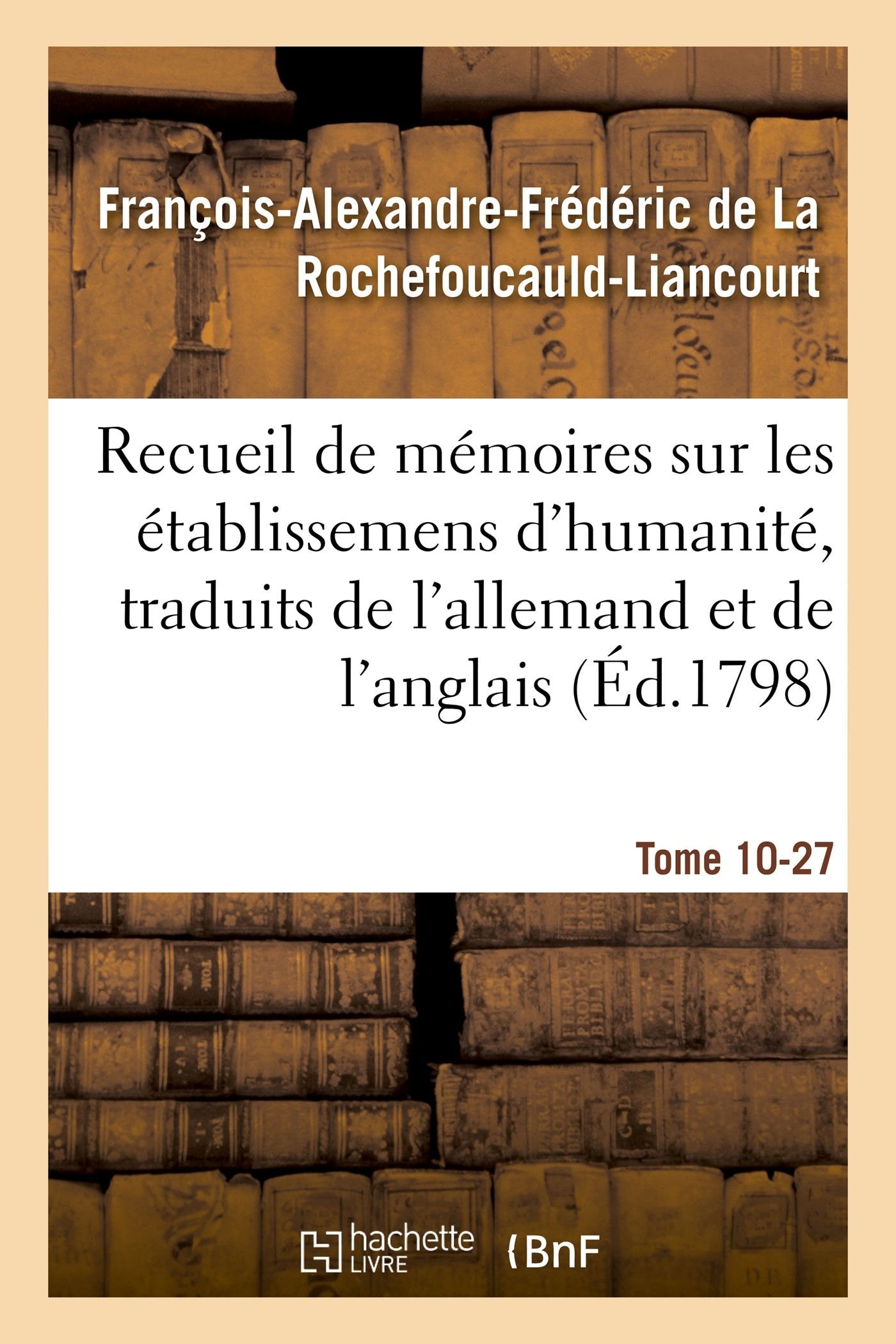 Recueil de mémoires sur les établissemens d'humanité, Vol.10, mémoire n° 27 book