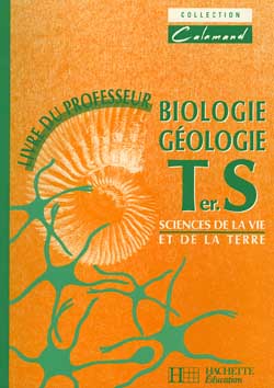 Biologie, géologie, terminale S : sciences de la vie et de la Terre, livre du professeur Books