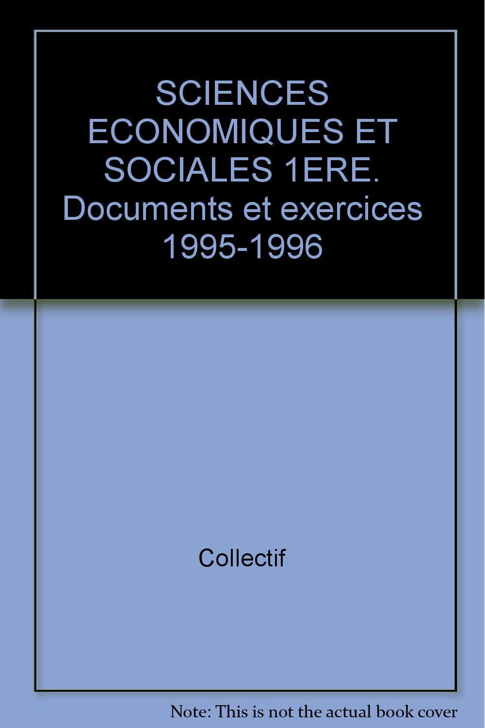 Sciences Economiques Et Sociales 1ere. Documents Et Exercices 1995-1996 book