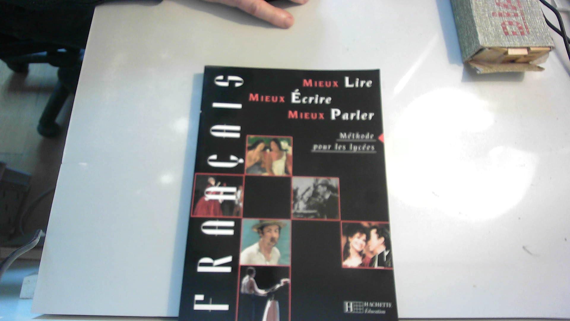 Mieux lire, mieux écrire, mieux parler : méthode pour les lycées book
