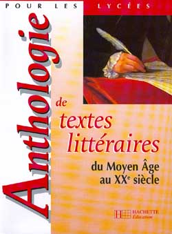 Anthologie de textes littéraires du Moyen Age au XXe siècle : pour les lycées : livre de l'élève Professional & Reference Books
