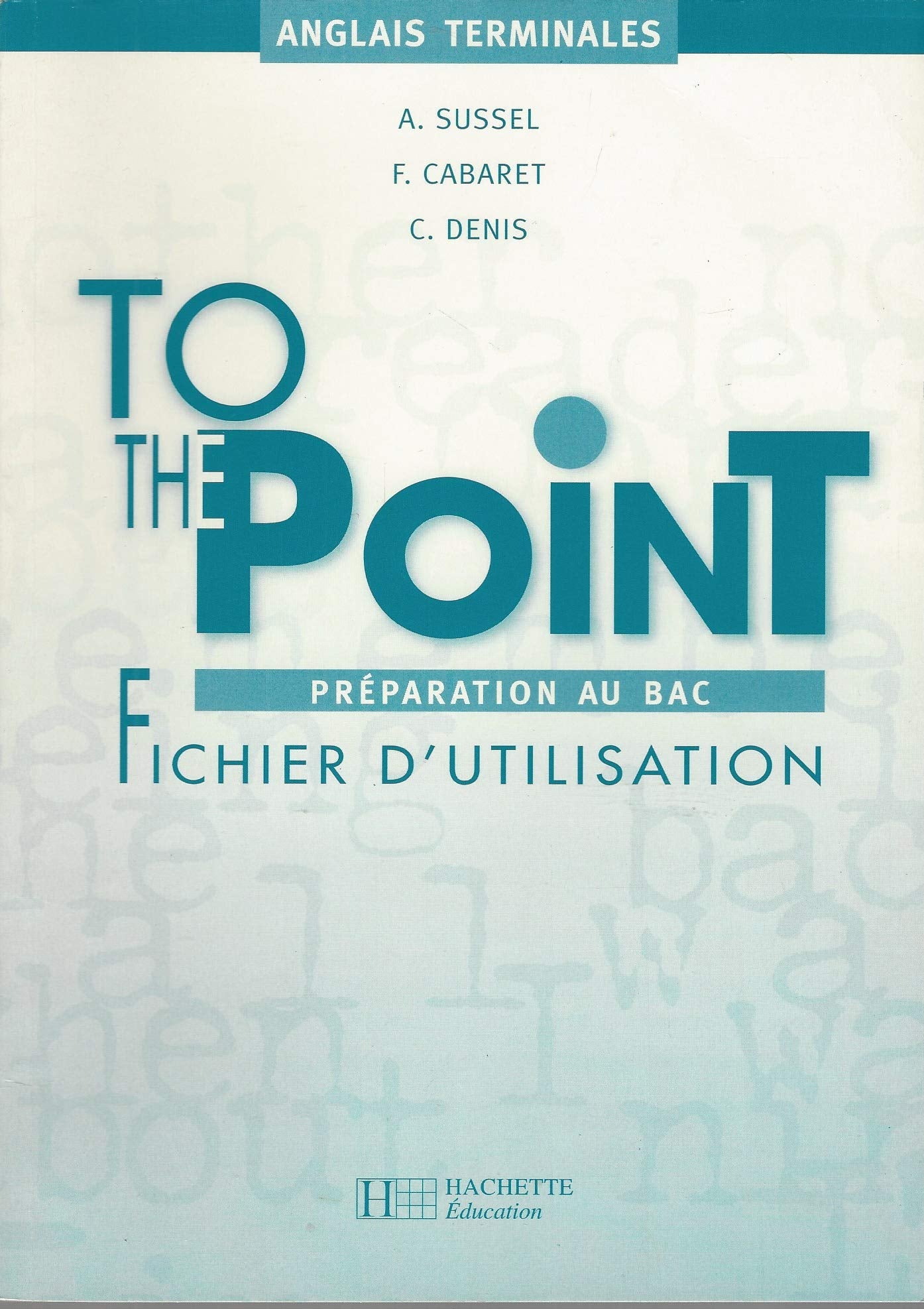 To the point, anglais terminales : fichier d'utilisation book