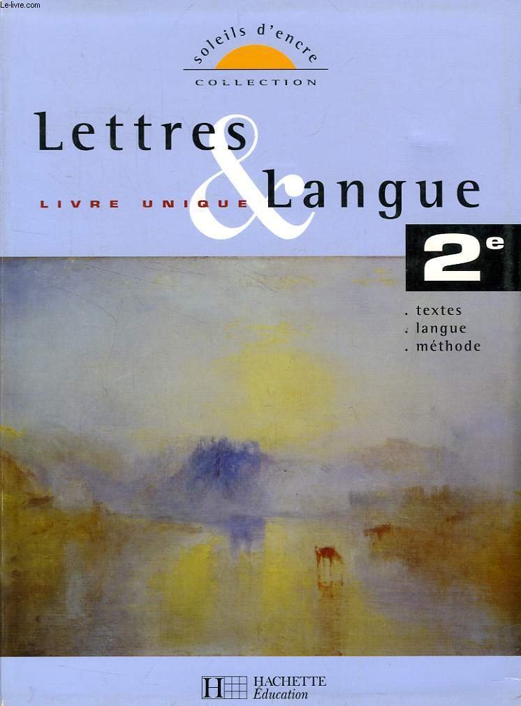 Lettres & Langue 2de - Soleils d'encre - Français - Livre de l'élève - Edition 2004: Livre unique Professional & Reference Books