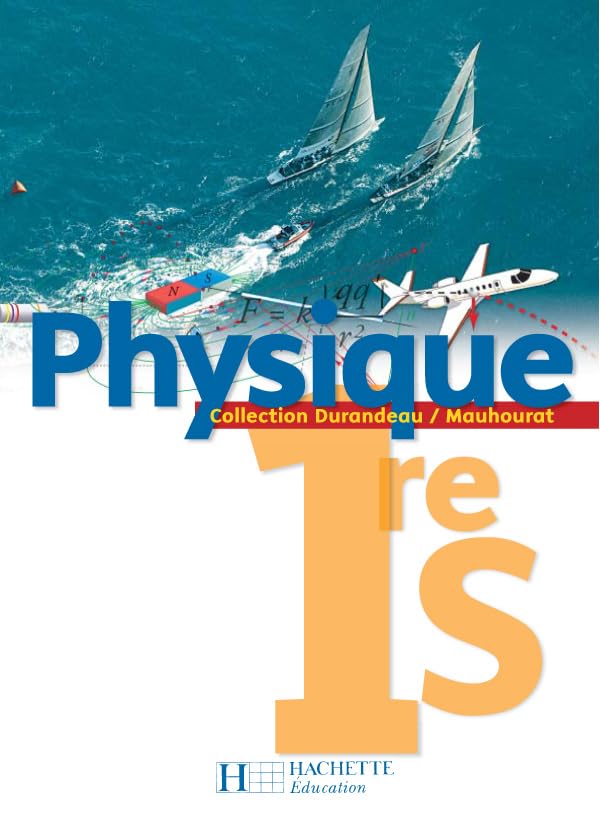 Physique Première S - Livre de l'élève - Edition 2005 book