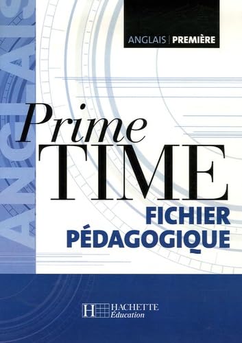Anglais 1e Prime Time: Guide pédagogique book