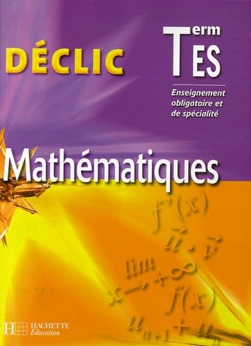 Mathématiques Tle ES: Enseignement obligatoire et spécialité Books
