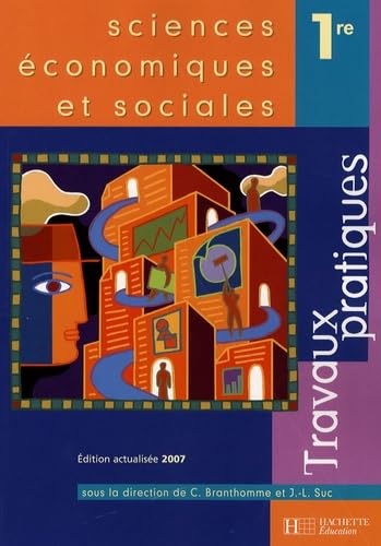 Sciences économiques et sociales 1ère: Travaux pratiques book
