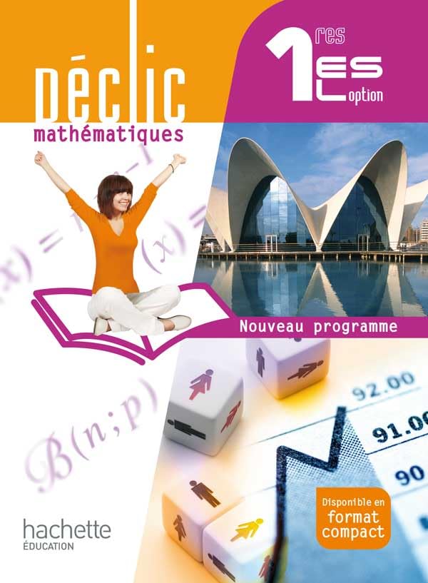 Déclic Mathématiques 1res ES / L option - Livre élève Grand format - Edition 2011 book
