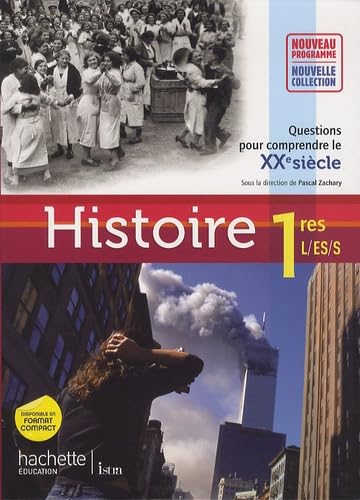 Histoire 1re ES, L, S Questions pour comprendre le XXe siècle: Nouveau programme, grand format Books