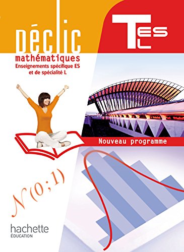 Déclic Maths Tles spécifique ES / spécialité L - Livre élève Grand format - Edition 2012 book