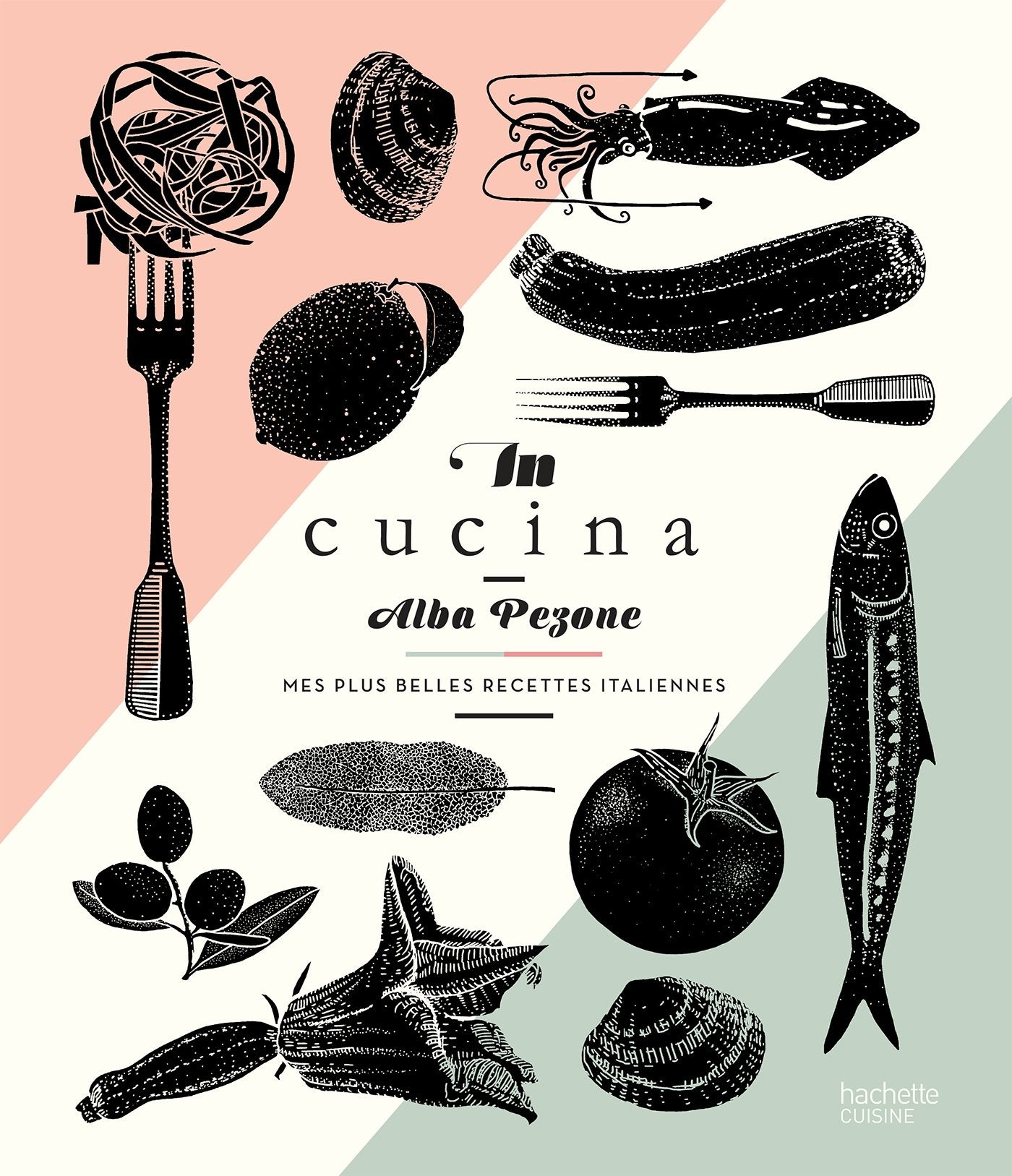 In Cucina: Mes plus belles recettes italiennes Leisure, Home & Garden