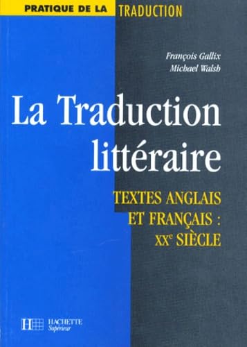 La Traduction Litteraire. Textes Anglais Et Francais : Xxeme Siecle Books