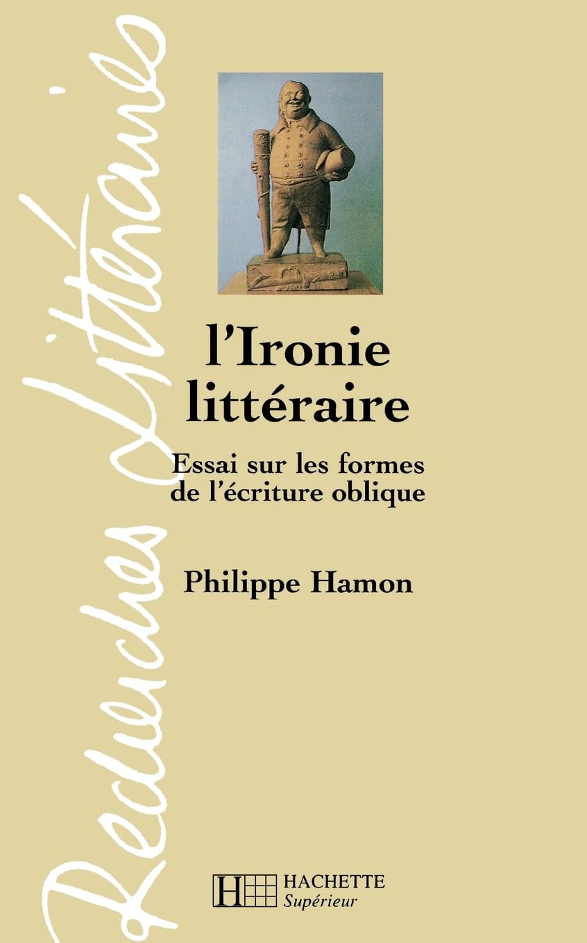 L'Ironie littéraire. Essai sur les formes de l'écriture oblique Professional & Reference Books