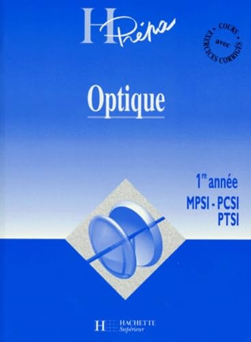 Optique. 1ere Annee Mpsi-Pcsi-Ptsi Books