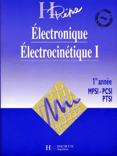 Electronique Electrocinetique. Tome 1, 1ere Annee Mpsi-Pcsi-Ptsi Books