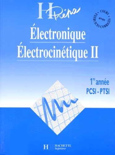 Electronique Electrocinetique. Tome 2, 1ere Annee Pcsi-Ptsi book