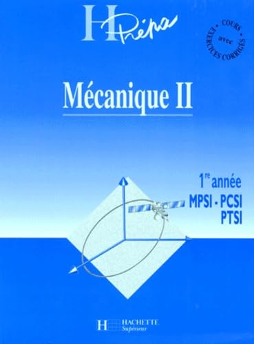 Mecanique 1ere Annee Mpsi-Pcsi-Ptsi. Volume 2 book