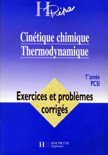 Cinetique Chimique Thermodynamique. Exercices Et Problemes Corriges book