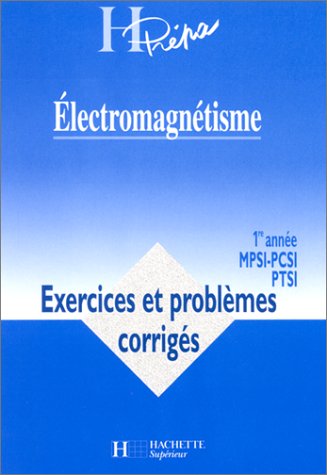 Électromagnétisme: 1re année MPSI, PCSI, PTSI book
