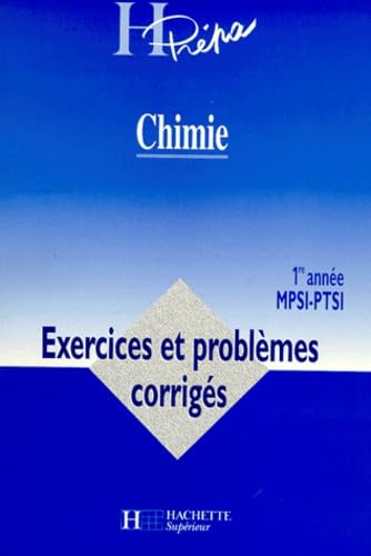 Chimie 1ere Annee Mpsi-Ptsi. Exercices Et Problemes Corriges Books