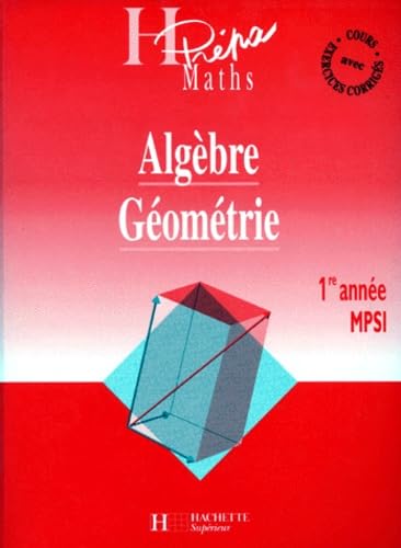 Mathematique 1ere Annee Mpsi Algebre Geometrie. Cours Avec Exercices Corriges book