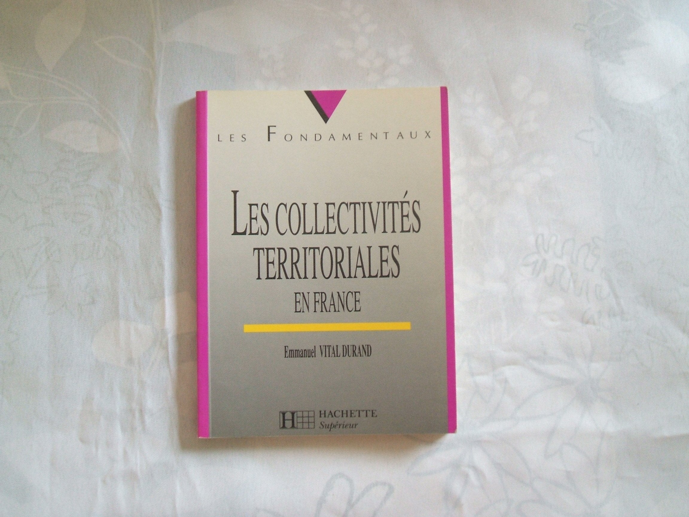 Les Collectivites Territoriales En France. 3eme Edition Mise A Jour 1998 book