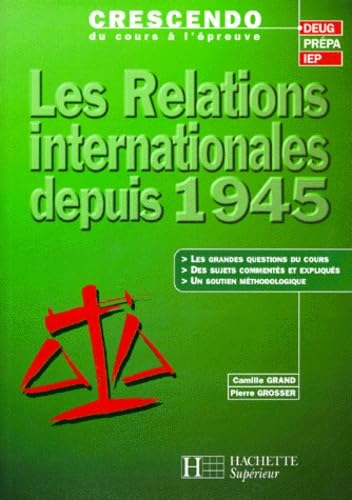 Les relations internationales depuis 1945: DEUG, PREPA, IEP Books