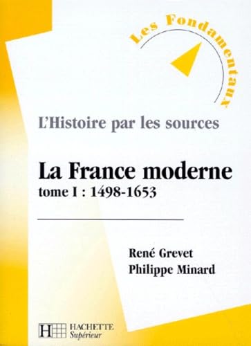 LA FRANCE MODERNE.: Tome 1, 1498-1653 Politics & History