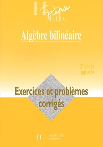 Algebre Bilineaire 2eme Annee Mp-Mp*. Exercices Et Problemes Corriges book