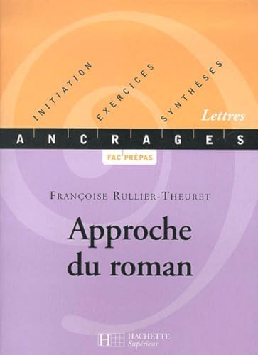 Approche du roman: Initiation-Exercices-Synthèses book