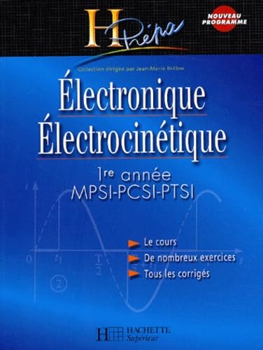 Electronique, électrocinétique : 1ère année MPSI, PCSI, PTSI - Cours et exercices corrigés book