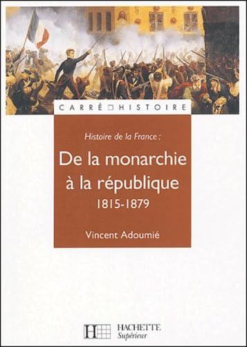 De la monarchie à la république (1815-1879) book
