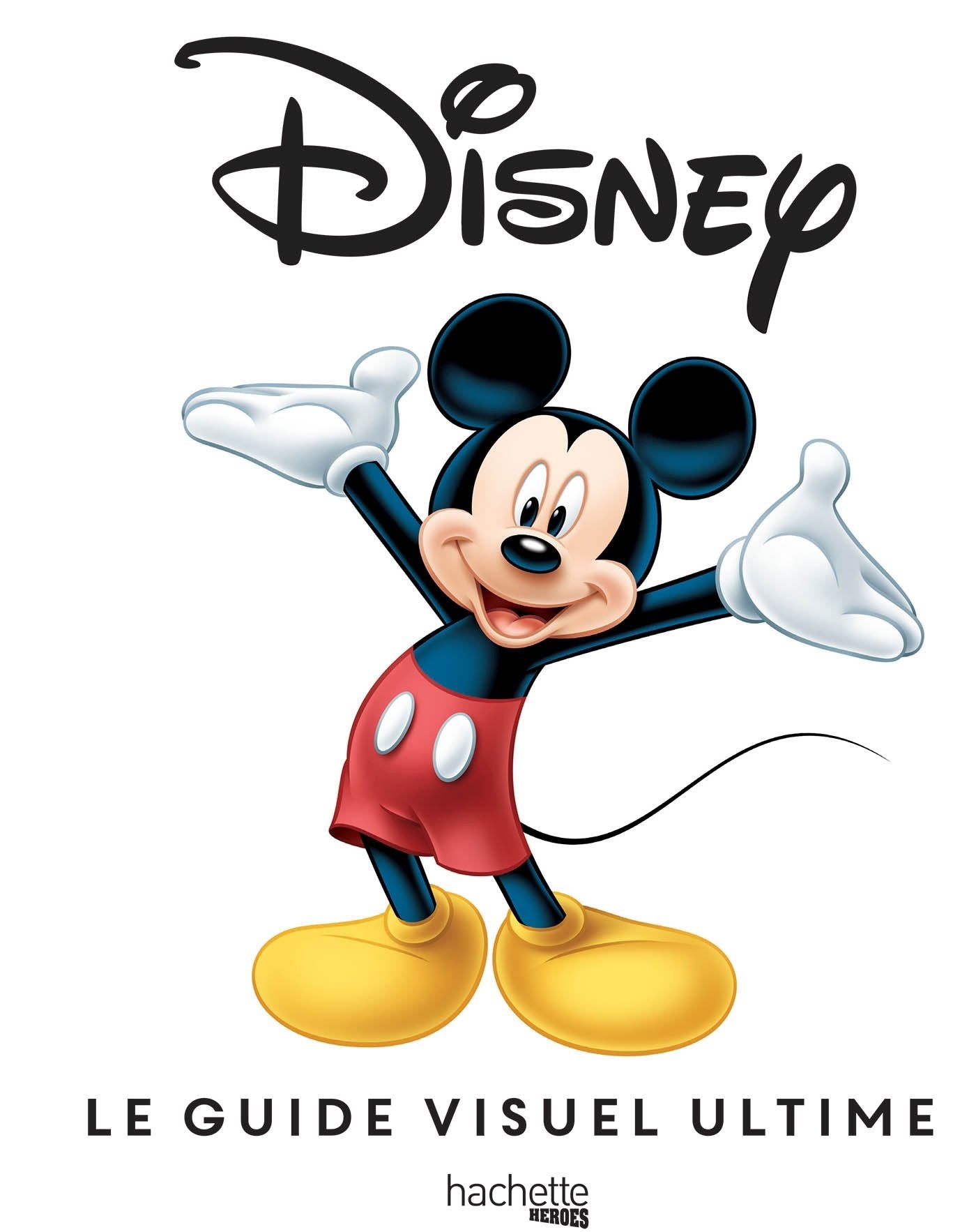 Disney LE GUIDE VISUEL ULTIME book