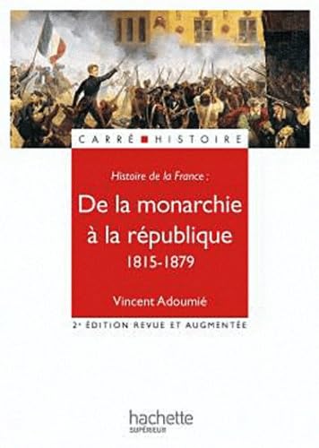 De la monarchie à la république 1815-1879 Books