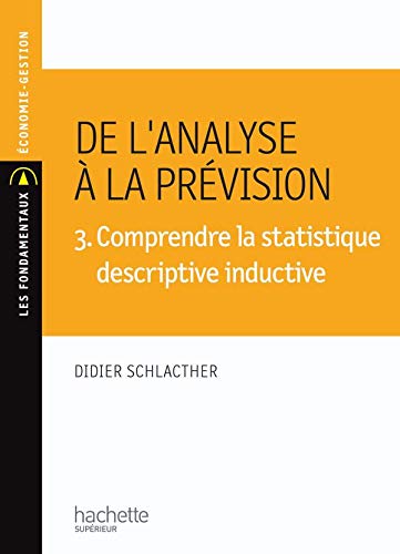 De l'analyse à la prévision 2. Comprendre la statistique descriptive temporelle: Volume 2, Comprendre la Statistique descriptive temporelle Law
